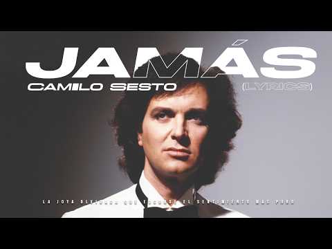 Jamás – Camilo Sesto (Letra Oficial) La joya olvidada que esconde el sentimiento más puro