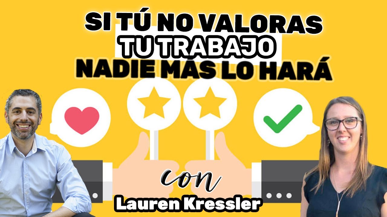 96-si-t-no-valoras-tu-trabajo-nadie-lo-har-con-lauren-kressler