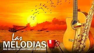 THE 400 MOST BEAUTIFUL MELODIES IN GUITAR HISTORY  GOLDEN INSTRUMENTAL MUSIC TO FOR LISTEN