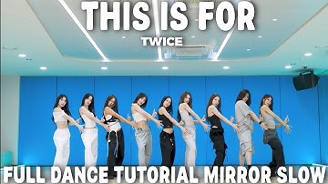 TWICE-THIS IS FOR FULL DANCE TUTORIAL MIRROR SLOW