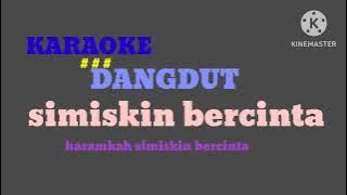 simiskin bercinta #karaokedangdutlawas