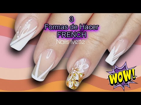 3 Formas de hacer FRENCH! Uñas con Francés paso a paso / Uñas tiernas y delicadas @NailsIvette