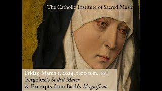 Pergolesi's Stabat Mater and Excerpts from Bach's Magnificat  CISM Recital 3/1/2024