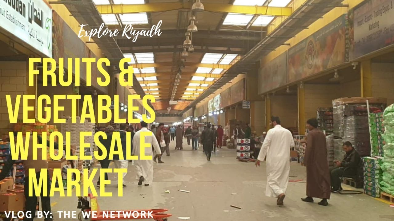 Fruits and Vegetables Wholesale Market Riyadh, Saudi Arabia Explore