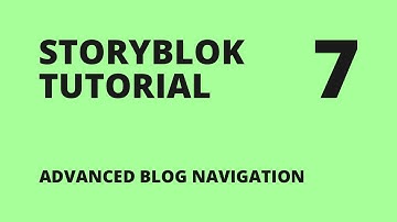 Storyblok Tutorial #7: Advanced Blog Navigation