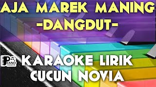 AJA MAREK MANING CUCUN NOVIA DANGDUT KOPLO KARAOKE LIRIK ORGAN TUNGGAL KEYBOARD