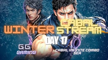 Cabal Infinite Combo SEA: Winter Streaming Day 17 Daily Routine