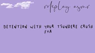 [F4A] roleplay asmr: detention with your tsundere crush
