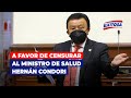 🔴🔵Congresista Enrique Wong a favor de censurar al ministro Hernán Condori
