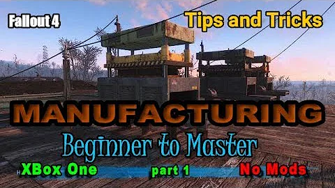 Fallout 4 Manufacturing tips and tricks Part 1 For Beginers to masters