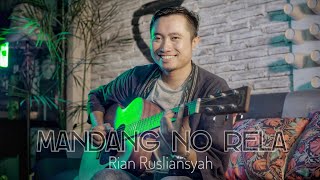 Rian Rusliansyah SAMBAVA - Mandang No Rela