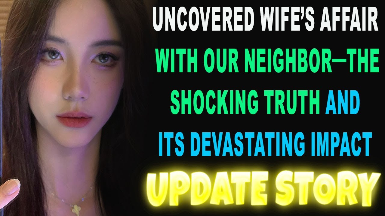 Uncovered Wife’s Affair with Our Neighbor—The Shocking Truth and Its