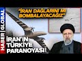 İran&#39;ın Türkiye Paranoyası! &quot;İran&#39;ın Dağlarını mı Bombalayacağız&quot;