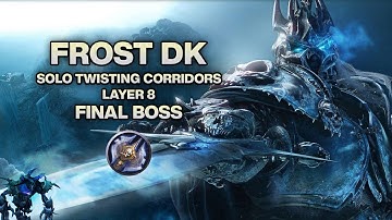 Torghast - Twisting Corridors Layer 8 Solo - Frost DK