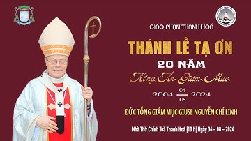 Thánh Lễ Tạ Ơn 20 Năm Hồng Ân Giám Mục Đức Tổng Giám Mục Giuse Nguyễn Chí Linh |10h|ngày 06|08|2024