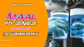 MAAL PIYENGE II NAGPURI II EDM TRANCE II DJ SUBHAM REMIX DOWNLOAD LINK