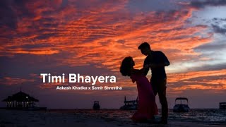 Timi Bhayera - Aakash Khadka x Samir Shrestha [ Slowed Version ] Mood Song !!