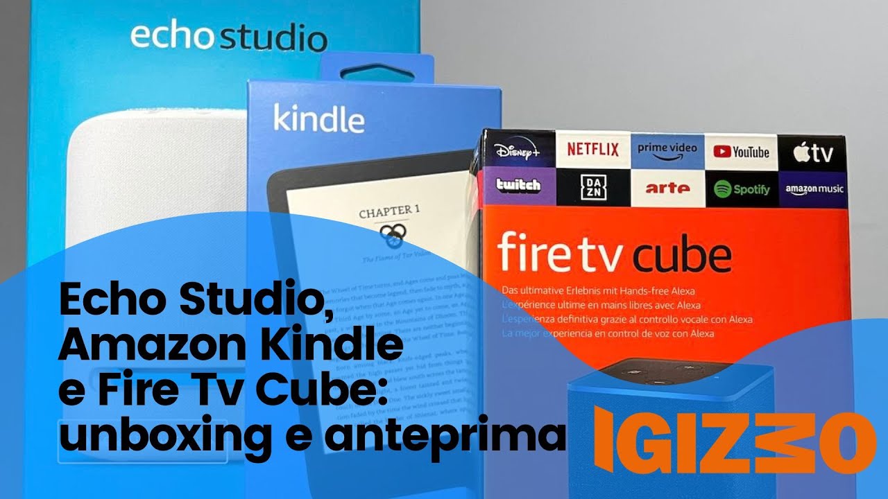 Amazon Kindle, echo Studio e Fire Tv Cube: unboxing e anteprima - YouTube