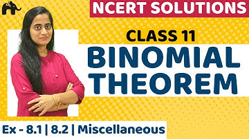 Binomial Theorem | NCERT Solutions | Ex 8.1, 8.2, Miscellaneous