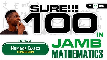UTME Mathematics 2 - Number Bases (Conversion) - JAMB Mathematics 