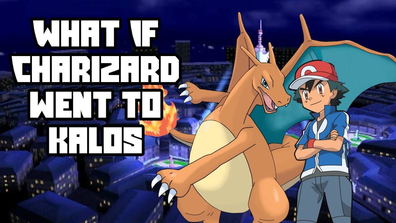 What If Charizard Went to Kalos? Part 1