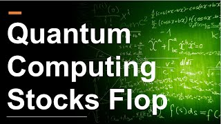 Why Are Quantum Computing Stocks Falling?