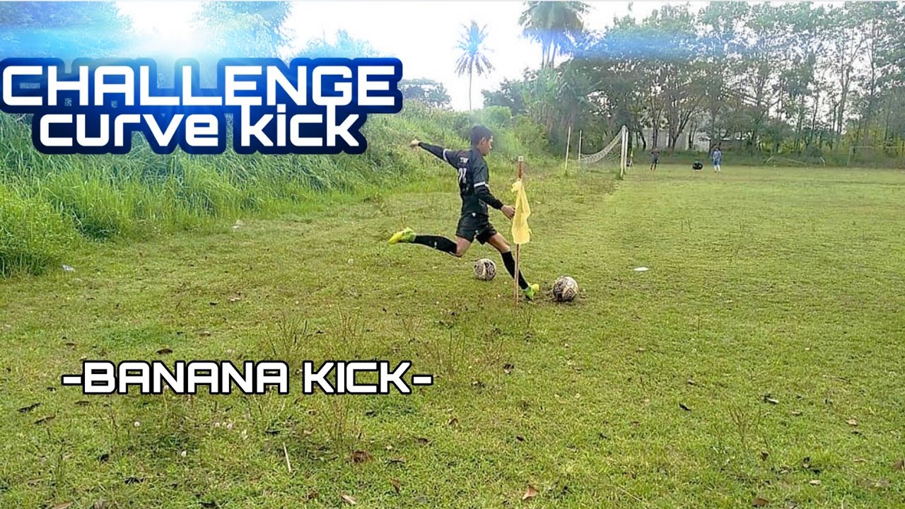 Challenge curve kick Banana kick challenge YouTube