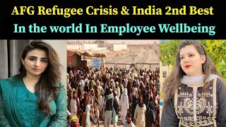AFG Refugee Crisis & India 2nd Best In the world In Employee Wellbeing