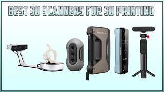 Best 3D Scanners For 3d Printing | Best 3D Scanners For Every Budget In 2023