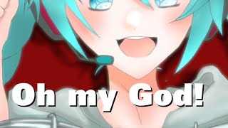 「Oh my God!」feat.初音ミク/ケンシロウ