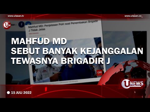 MAHFUD MD SEBUT BANYAK KEJANGGALAN TEWASNYA BRIGADIR J | U-NEWS