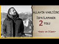 ALLAH'IN VARLIĞINI İSPATLAMANIN 2 YOLU! (KAOS ve DÜZEN) | Mehmet Yıldız