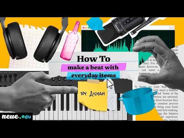 [NEUE.EDU] Making a Beat With Everyday Items