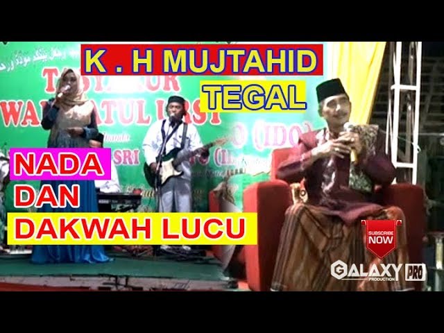 Ceramah Ustad H Mujtahid Tegal Nada Dan Dakwah Lucu Youtube