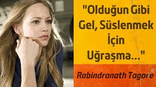 Olduğun Gibi Gel - Rabindranath Tagore (Şiir Dinle) Resimi