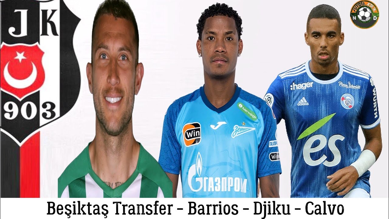 BEŞİKTAŞ TRANSFER 🔥Wilmar Barrios, Djiku, Francisco Calvo beşiktaş