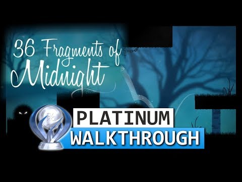 36 Fragments of Midnight - Platinum Walkthrough 100% Guide (Trophy / Achievement Guide)