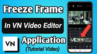 How to Freeze Frame in VN Video Editor App || VN App mai frame ko Pause kaise kare