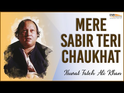 Mere Sabir Teri Chaukhat | Nusrat Fateh Ali Khan Songs | Songs Ghazhals And Qawwalis