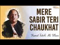 Mere sabir teri chaukhat  nusrat fateh ali khan songs  songs ghazhals and qawwalis