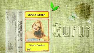 Semra İleten - Gurur (128 kbps) Resimi