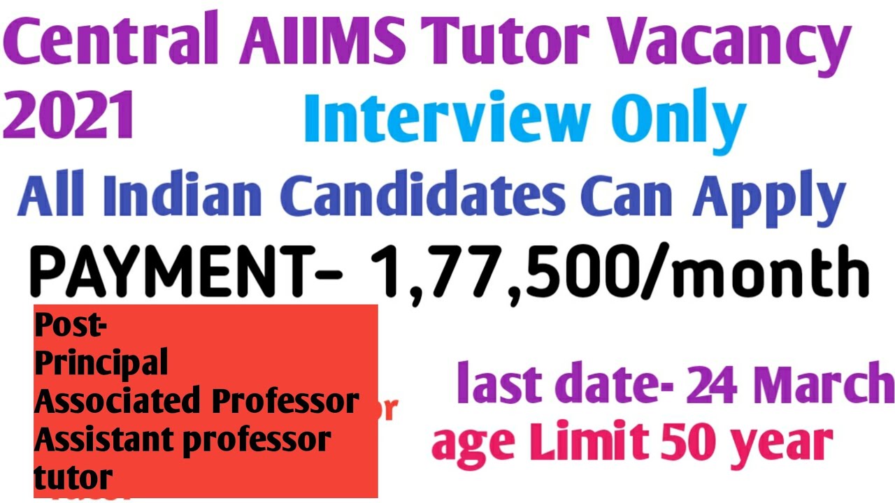 Central AIIMS Nursing Tutor Vacancy 2021|Payment-1,77,500/m|post-Principal ,Ass. Professor,Ass. Pro.
