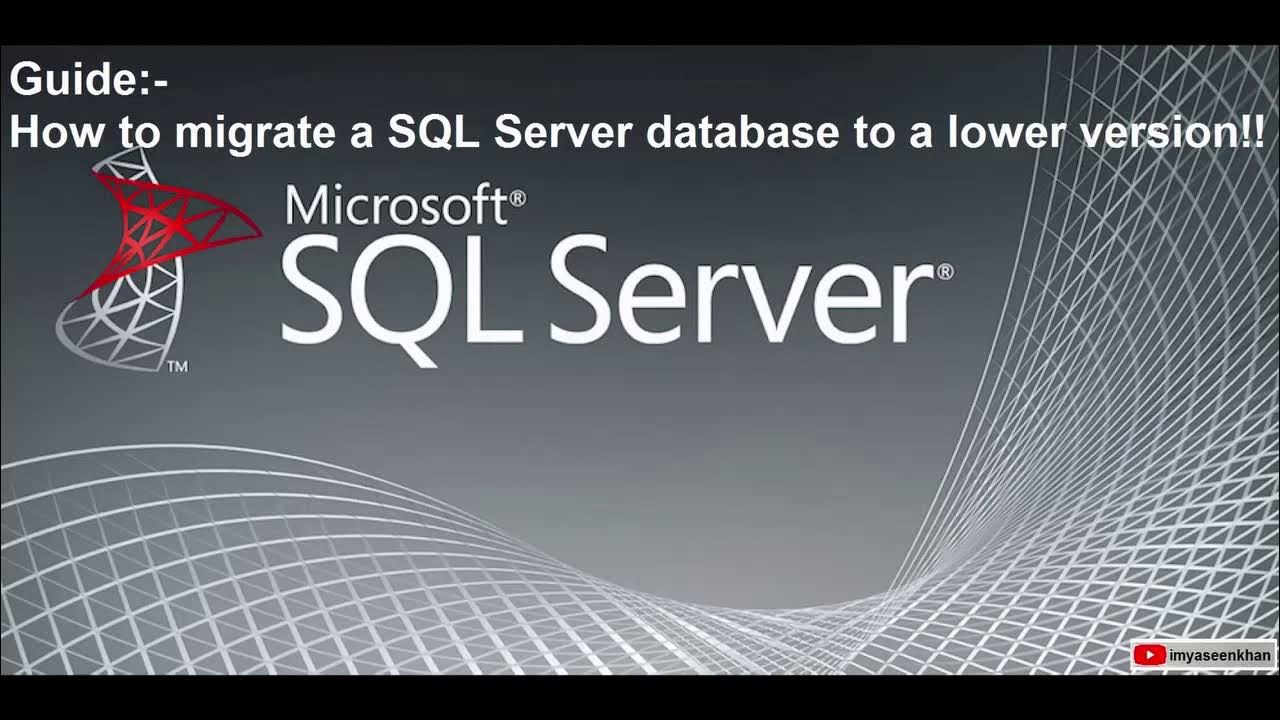 How to migrate a SQL Server database to a lower version - YouTube