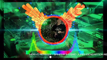 HERVO REMIXER - BANANA (HYBIRD)[GRT]NEW!!!2K20