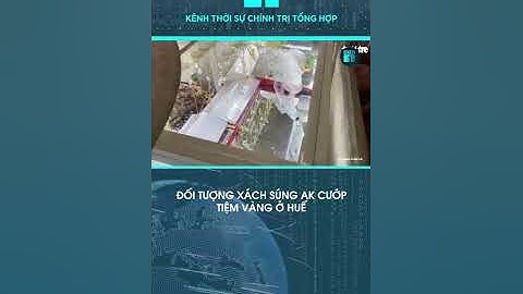 Nghi phạm dùng súng AK cướp tiệm vàng ở Huế | VTC1