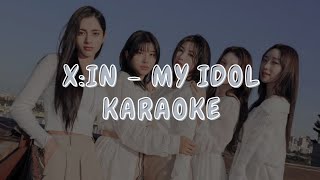 X:IN (엑신) - MY IDOL (KARAOKE LYRICS)