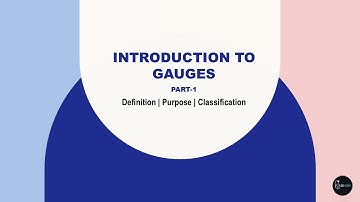 Introduction to Gauges | Part 1 | Definition,Purpose and Classification