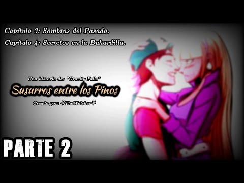 Susurros Entre Los Pinos Gravity Falls Fanfiction Parte 2