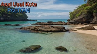 Asal Usul Kota Pacitan | Asal Usul Kota Di Jawa Timur | Asal Usul Kota Di Indonesia