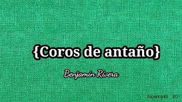Coritos de Antaño - Benjamín Rivera (letra)